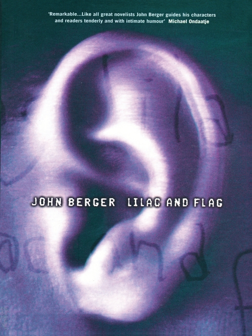 Title details for Lilac and Flag by John Berger - Available